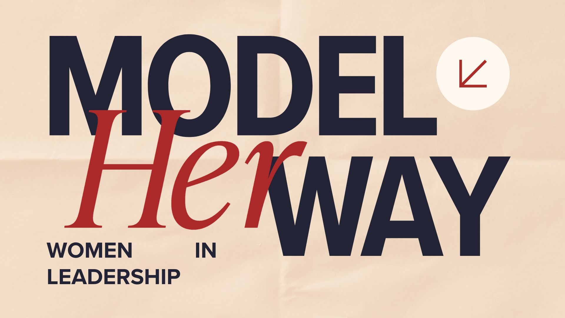 Model Her Way: Women In Leadership